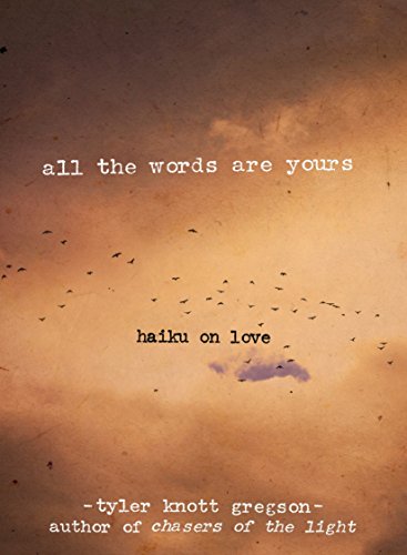Imagen de archivo de All the Words Are Yours: Haiku on Love a la venta por Orion Tech