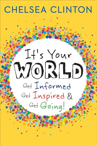 Imagen de archivo de It's Your World: Get Informed, Get Inspired & Get Going! a la venta por Gulf Coast Books