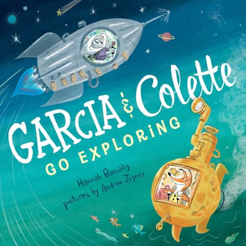 Stock image for Garcia and Colette Go Exploring for sale by Better World Books