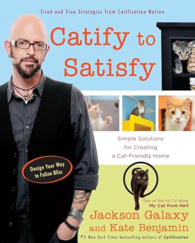 Beispielbild fr Catify to Satisfy : Simple Solutions for Creating a Cat-Friendly Home zum Verkauf von Better World Books