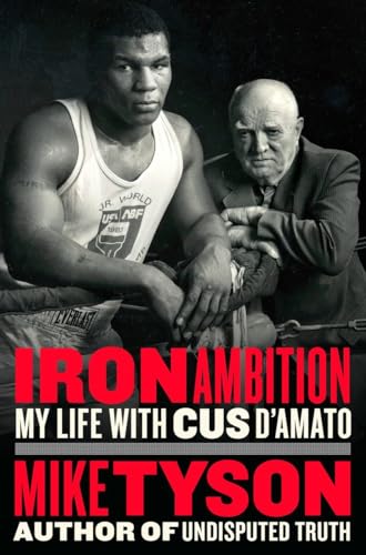 Beispielbild fr Iron Ambition: My Life with Cus D'Amato zum Verkauf von BooksRun