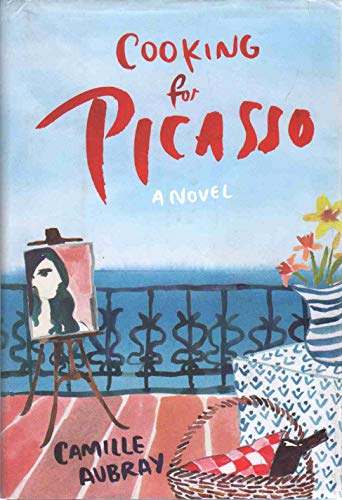 Stock image for Cooking for Picasso : A Novel for sale by Better World Books