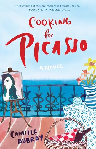 Stock image for Cooking for Picasso A Novel for sale by SecondSale