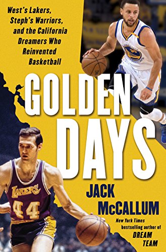 Stock image for Golden Days: West's Lakers, Steph's Warriors, and the California Dreamers Who Reinvented Basketball for sale by Wonder Book