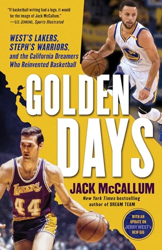 9780399179099: Golden Days: West's Lakers, Steph's Warriors, and the California Dreamers Who Reinvented Basketball
