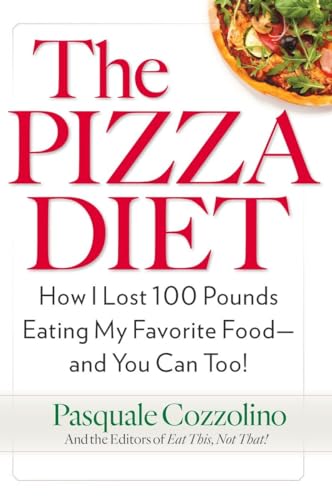 Stock image for The Pizza Diet: How I Lost 100 Pounds Eating My Favorite Food -- and You can, Too! for sale by Once Upon A Time Books