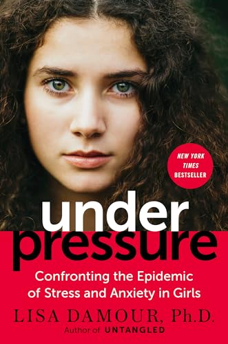 Imagen de archivo de Under Pressure: Confronting the Epidemic of Stress and Anxiety in Girls a la venta por SecondSale