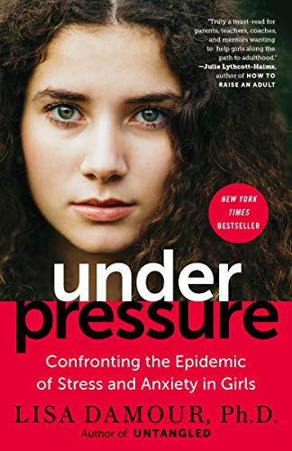 Imagen de archivo de Under Pressure: Confronting the Epidemic of Stress and Anxiety in Girls a la venta por Goodwill of Colorado