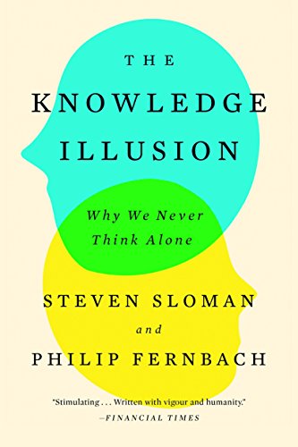 Beispielbild fr The Knowledge Illusion : Why We Never Think Alone zum Verkauf von Better World Books
