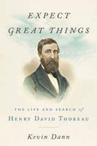 Stock image for Expect Great Things: The Life and Search of Henry David Thoreau for sale by Decluttr