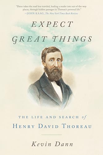 Stock image for Expect Great Things : The Life and Search of Henry David Thoreau for sale by Better World Books