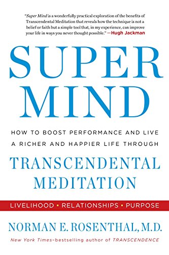 Imagen de archivo de Super Mind: How to Boost Performance and Live a Richer and Happier Life Through Transcendental Meditation a la venta por SecondSale