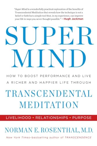 9780399184857: Super Mind: How to Boost Performance and Live a Richer and Happier Life Through Transcendental Meditation