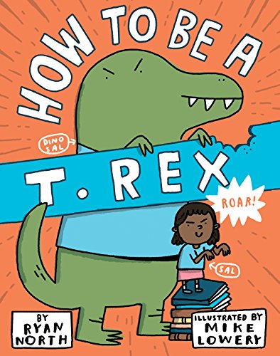 Beispielbild fr How to be a T. Rex zum Verkauf von ZBK Books