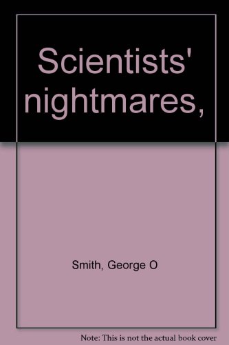 Scientists' nightmares, (9780399202704) by Smith, George O