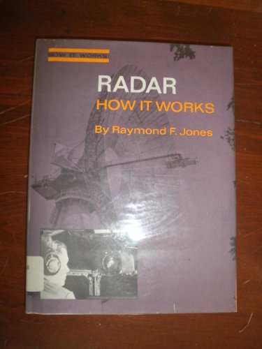 Radar: how it works, (How it works books) (9780399202858) by Jones, Raymond F