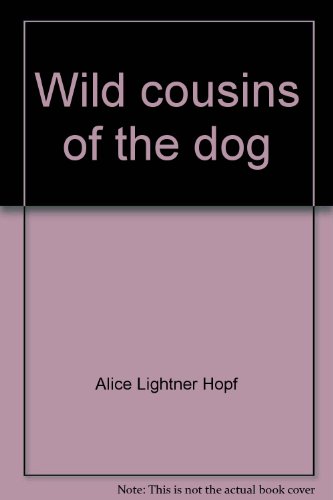 Stock image for WILD COUSINS OF THE DOG for sale by Neil Shillington: Bookdealer/Booksearch