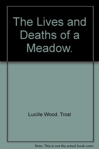 Stock image for The Lives and Deaths of a Meadow for sale by ThriftBooks-Atlanta