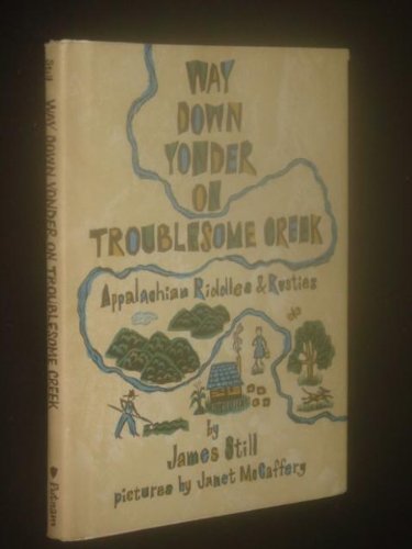 9780399203619: Way down yonder on Troublesome Creek;: Appalachian riddles & rusties