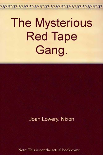 The Mysterious Red Tape Gang (9780399203916) by Joan Lowery Nixon