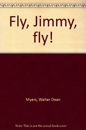 Fly, Jimmy, fly! (9780399203947) by Walter Dean Myers