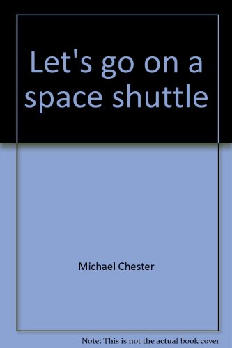 Let's go on a space shuttle (9780399204708) by Michael Chester