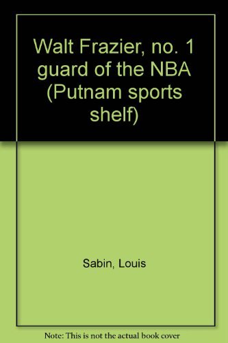 9780399204852: Walt Frazier, no. 1 guard of the NBA (Putnam sports shelf)