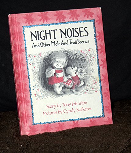 9780399205262: Night Noises and Other Mole and Troll Stories (A See and Read Book) by Tony Johnston (1977-01-01)
