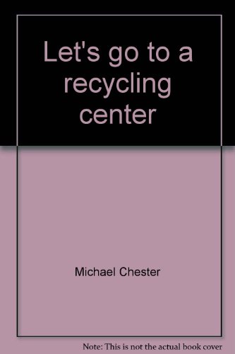 Let's go to a recycling center (Let's go series) (9780399205736) by [???]