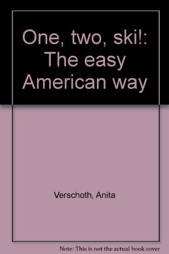 One, two, ski!: The easy American way (9780399205767) by Verschoth, Anita