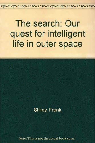 Stock image for The search: Our quest for intelligent life in outer space for sale by Dailey Ranch Books