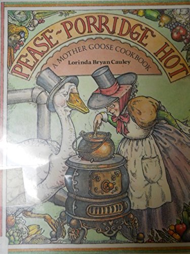 Stock image for Pease Porridge Hot: A Mother Goose Cookbook for sale by Discover Books