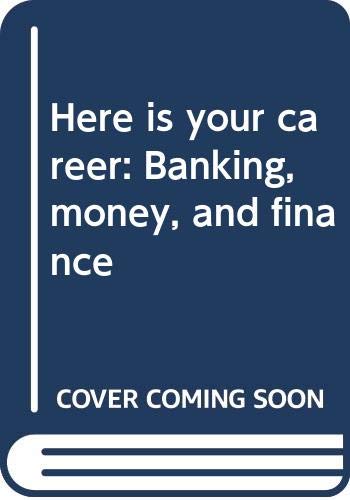 9780399206283: Title: Here is your career Banking money and finance