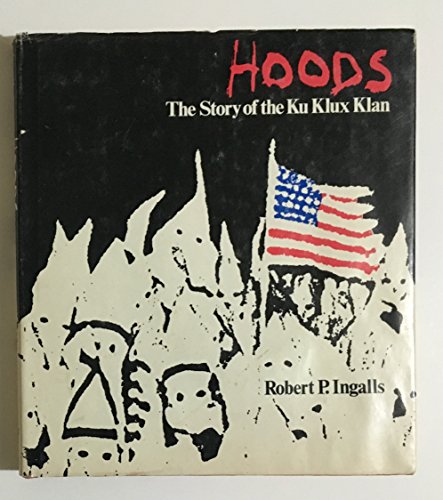 Imagen de archivo de Hoods: The Story of the Ku Klux Klan a la venta por Transition Living