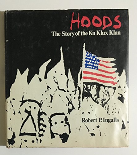 Stock image for Hoods: The Story of the Ku Klux Klan for sale by Transition Living