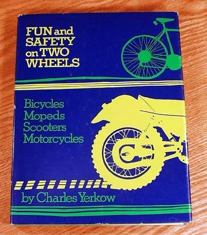 Imagen de archivo de Fun and Safety on Two Wheels : Bicycles, Mopeds, Scooters, Motorcycles a la venta por Better World Books