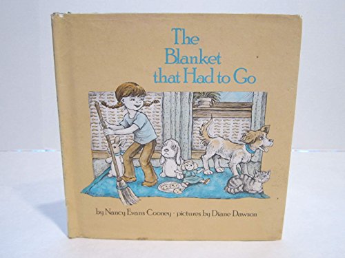 Beispielbild fr The Blanket That Had to Go zum Verkauf von Better World Books: West