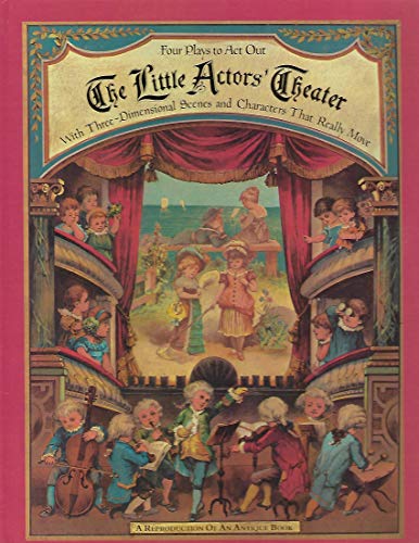 Imagen de archivo de Little Actors Theater: Four Plays to Act Out With Three-Dimensional Scenes and Characters That Really Move (English and German Edition) a la venta por GF Books, Inc.