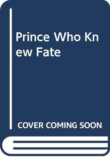 Stock image for The Prince Who Knew His Fate for sale by Irish Booksellers