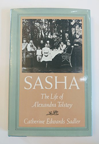 Beispielbild fr Sasha : The Life of Alexandra Tolstoy zum Verkauf von Better World Books