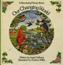 Stock image for Our Changing World. A Revolving Picture Book. Written by Ingrid Selberg. Illustrated by Andrew Miller. for sale by Antiquariat Christoph Wilde