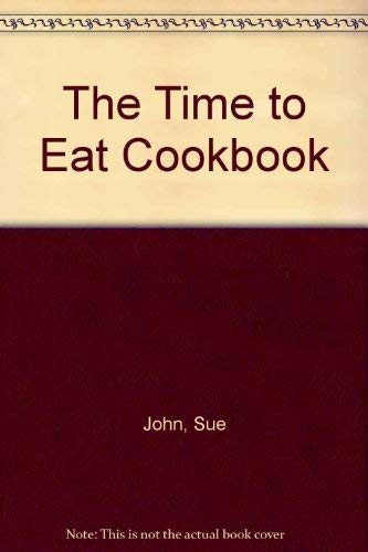 The Time to Eat Cookbook