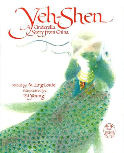 Yeh-Shen: A Cinderella Story from China - Ai-Ling, Louie