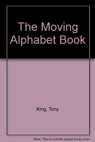 Stock image for The Moving Alphabet Book for sale by Wonder Book