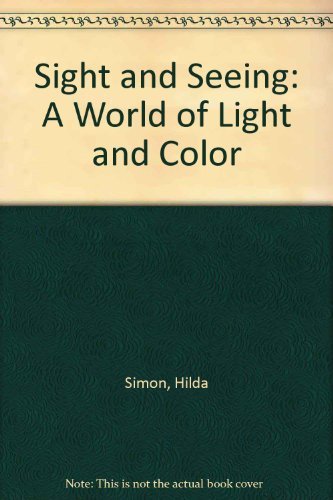 Stock image for Sight and Seeing : A World of Light and Color for sale by Better World Books
