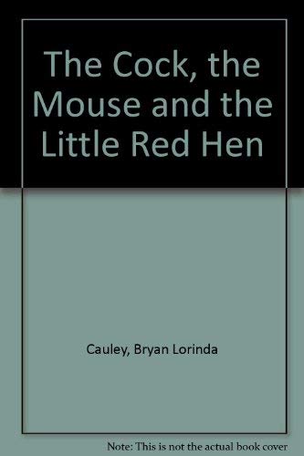 Cock The Mouse & The Little Red Hen - Bryan Lorind Cauley