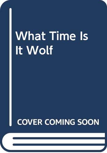 Beispielbild fr What Time Is It, Mr. Wolf? zum Verkauf von HPB-Diamond