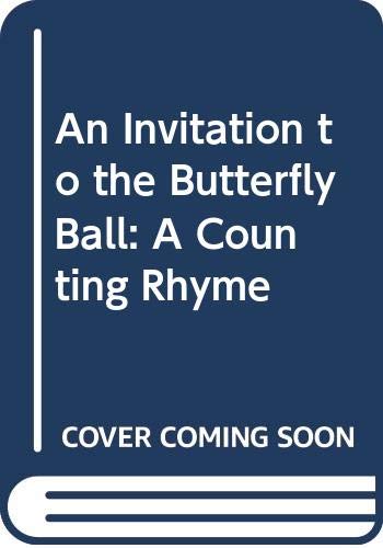Stock image for An Invitation to the Butterfly Ball: A Counting Rhyme for sale by ThriftBooks-Dallas