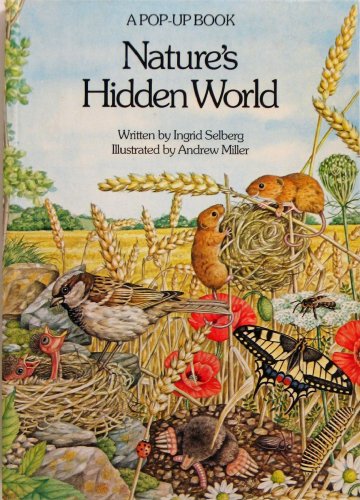 Nature's Hidden World (A Pop-up book) - Ingrid Selberg; Andrew Miller [Illustrator]