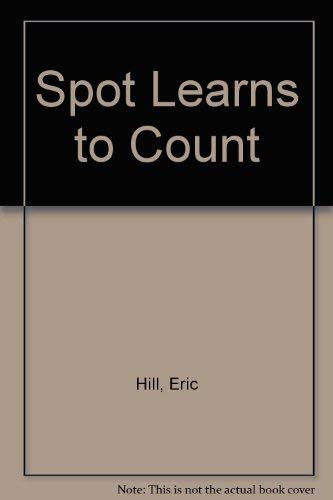 Spot Learns to Count (9780399209857) by Hill, Eric